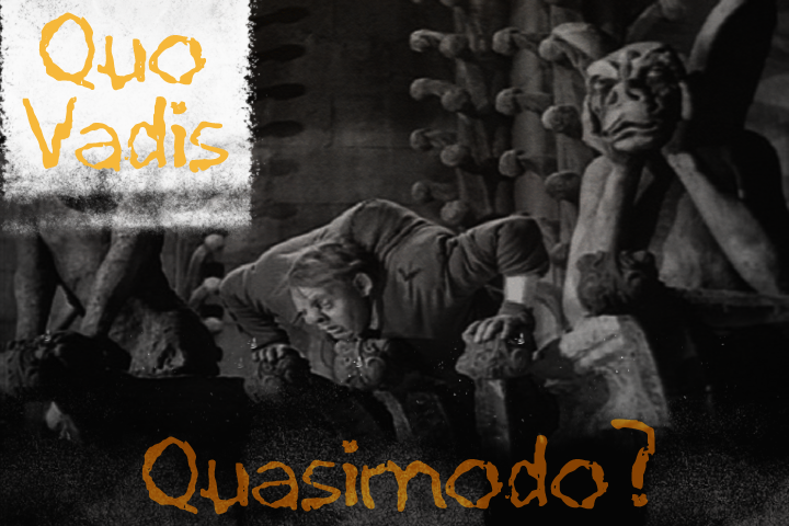 Quo Vadis Quasimodo
